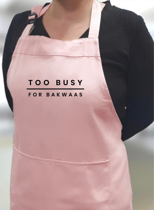 Too Busy For Bakwaas Unisex Apron