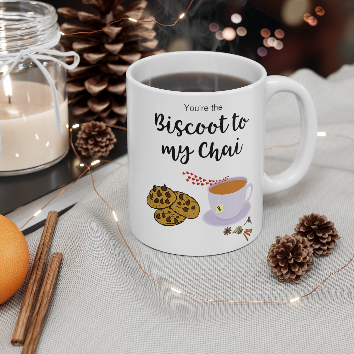 You're The Biscoot To My Chai Mug