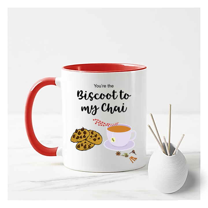 You're The Biscoot To My Chai Mug