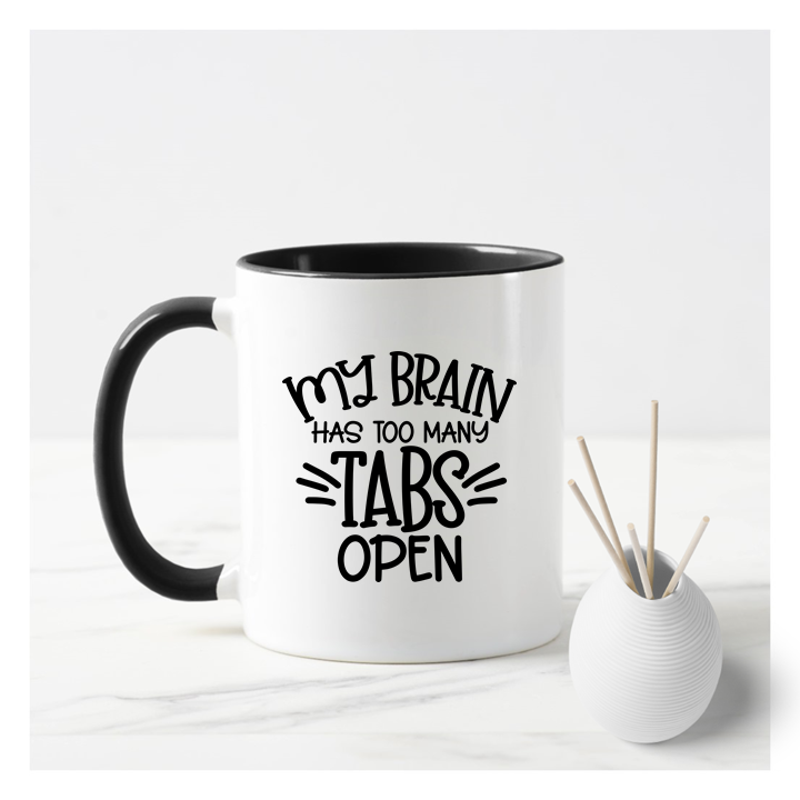 
                  
                    My Brain Has Too Many Tabs Open Mug
                  
                