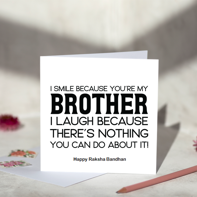 I Smile Because You Are My Brother Rakhi Card