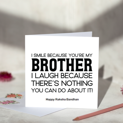 I Smile Because You Are My Brother Rakhi Card