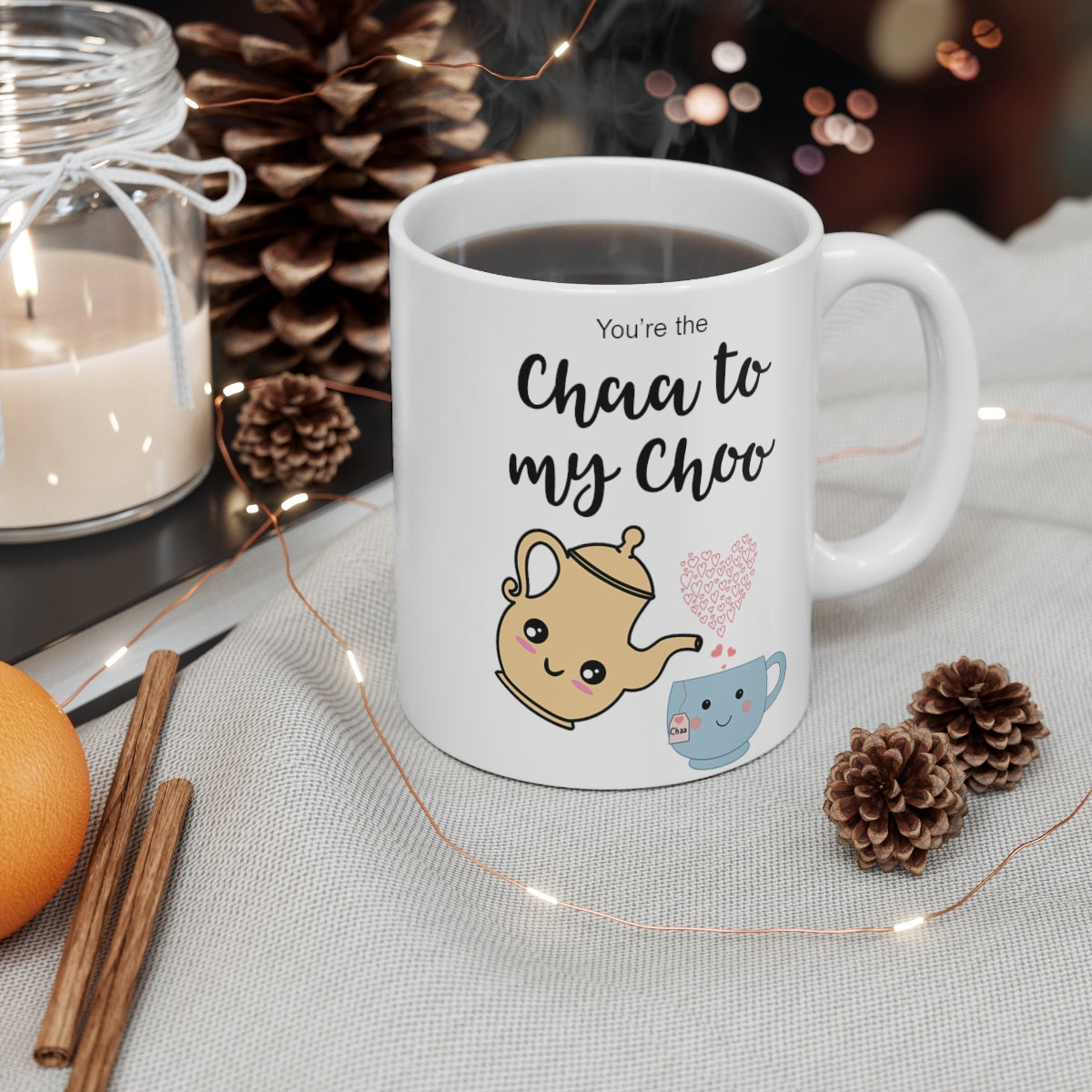 
                  
                    You're the Chaa to my Choo Mug
                  
                