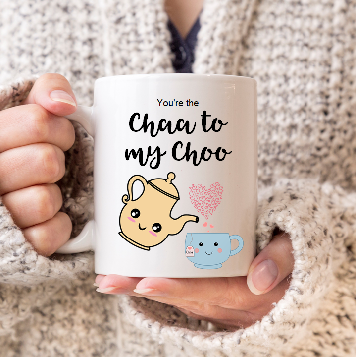 
                      
                        You're the Chaa to my Choo Mug
                      
                    