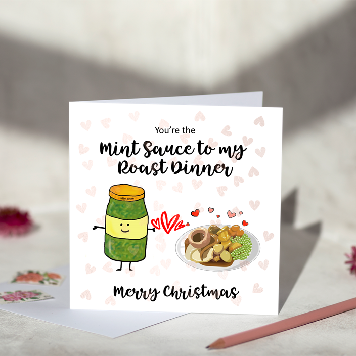 You're The Mint Sauce to My Roast Dinner Christmas Card