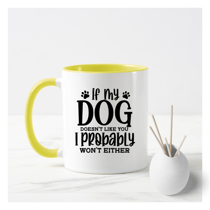 
                      
                        If My Dog Doesn't Like You Mug
                      
                    