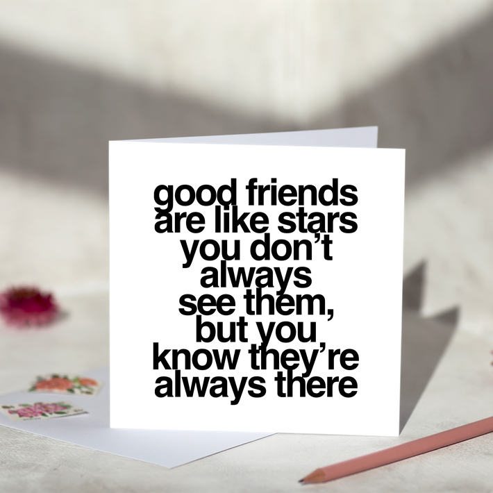 Good Friends Are Like Stars Card