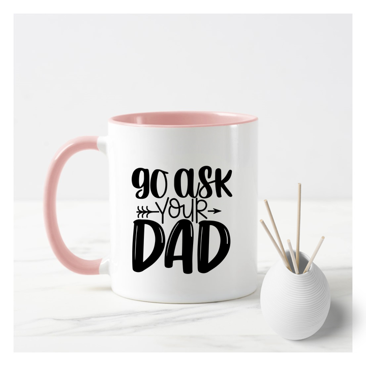 
                  
                    Go Ask Your Dad Mug
                  
                