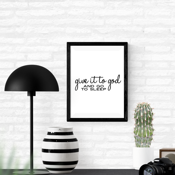 
                  
                    Give It To God Art Print or Framed
                  
                