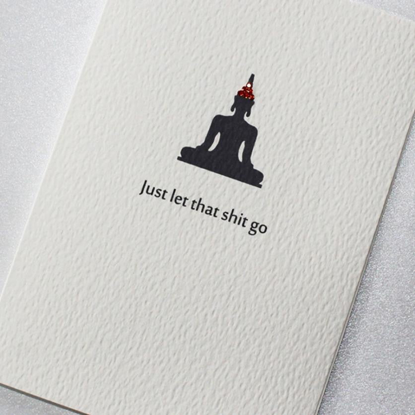 Just Let That Shit Go Greeting Card