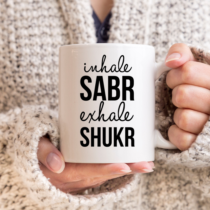 Inhale Sabr and Exhale Shukr Mug