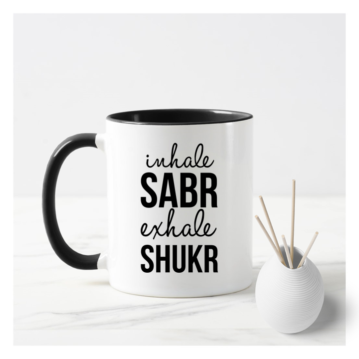 Inhale Sabr and Exhale Shukr Mug