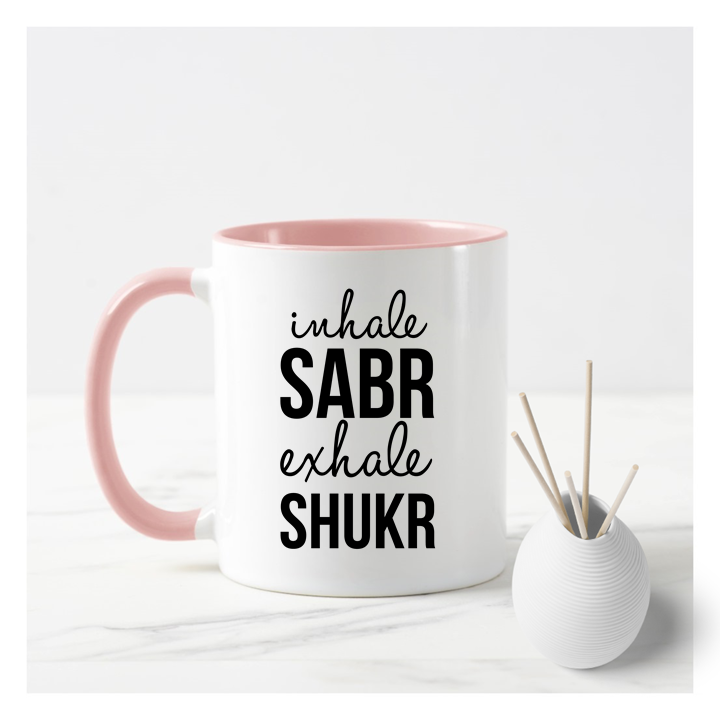 Inhale Sabr and Exhale Shukr Mug