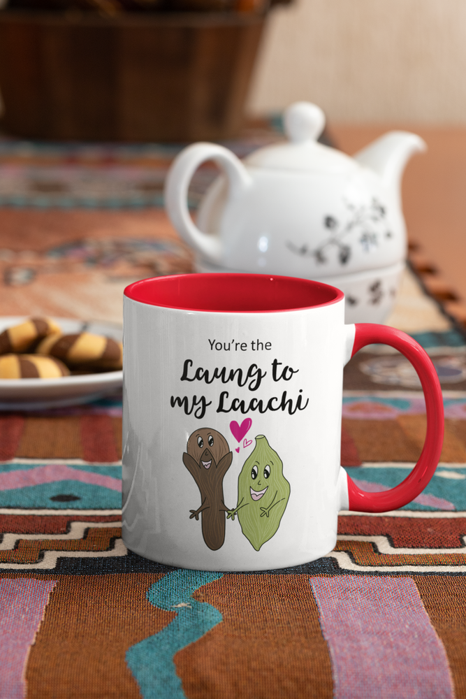 
                  
                    You're the Laung to my Laachi  Mug
                  
                