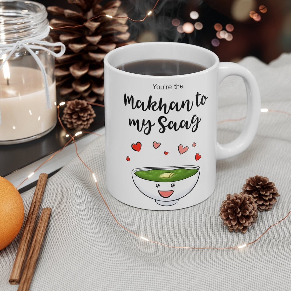 
                      
                        You're The Makhan To My Saag Mug
                      
                    