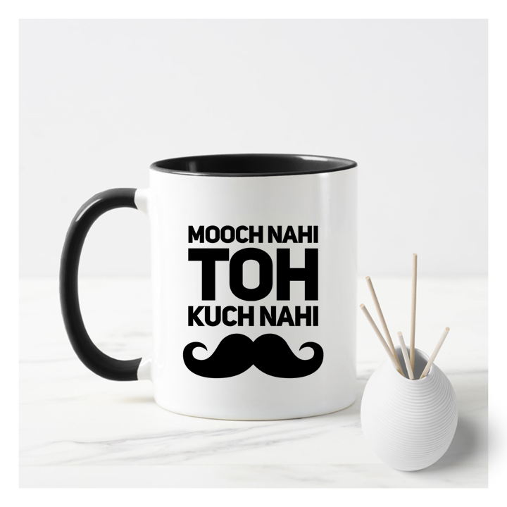 Mooch Nahi Toh Kuch Nahi Male Mug