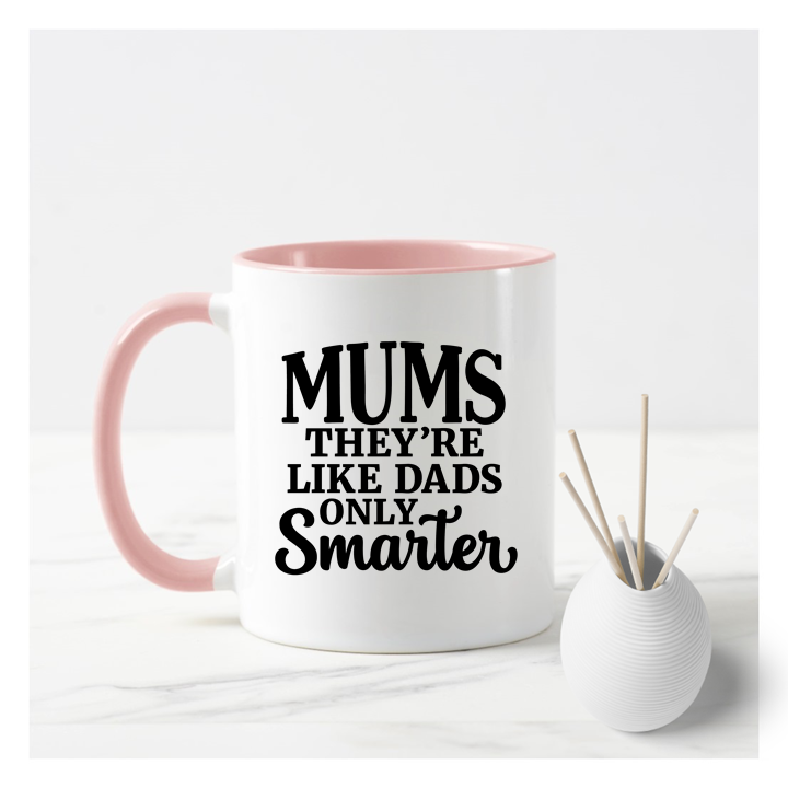 
                      
                        Mums Are Smarter Mug
                      
                    