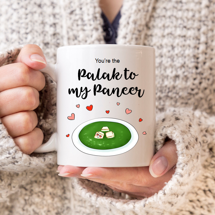 
                      
                        You're the Palak To My Paneer Mug
                      
                    