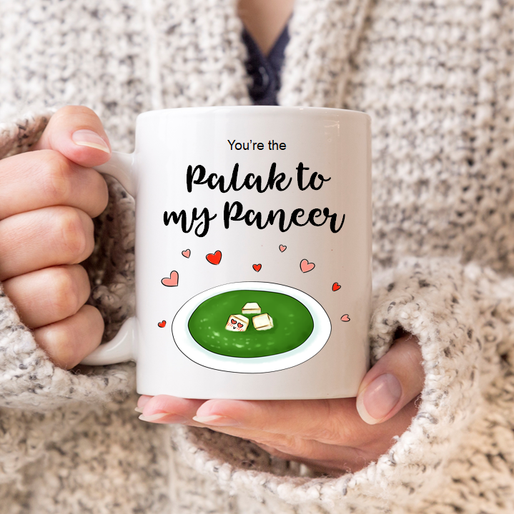
                  
                    You're the Palak To My Paneer Mug
                  
                