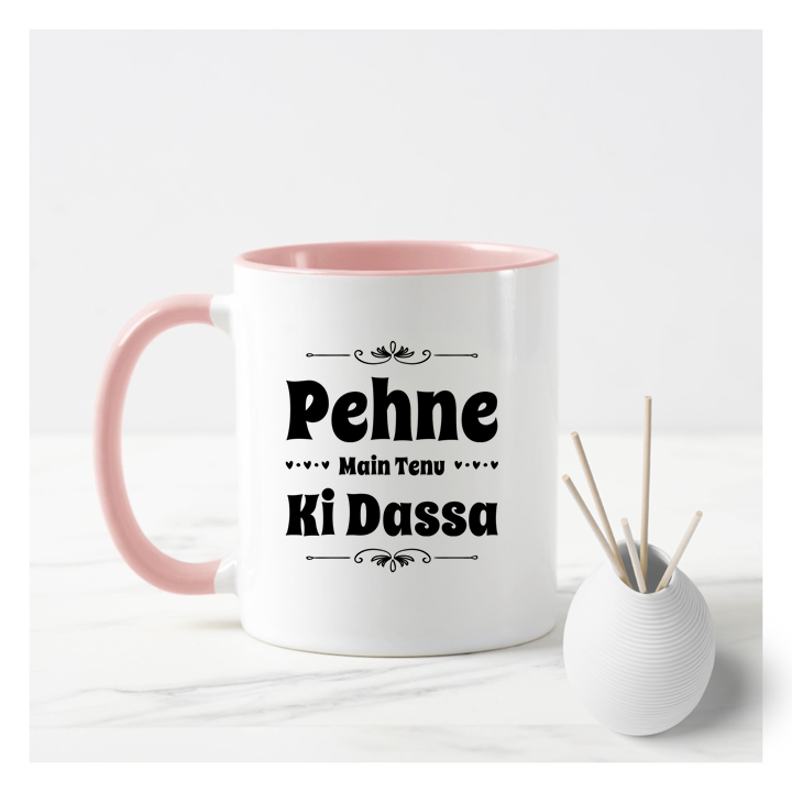 Pehne Main Tenu Ki Dassa Mug