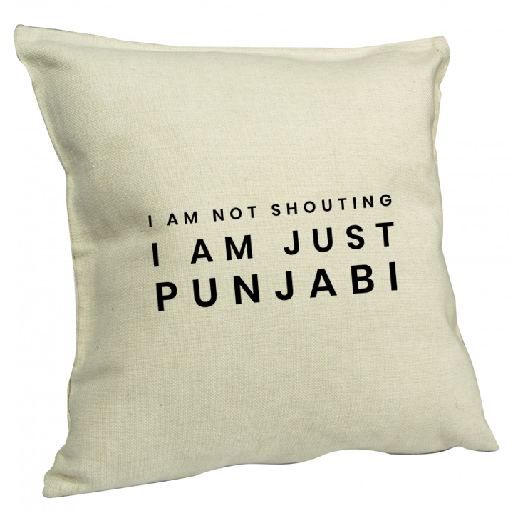 
                  
                    I Am Not Shouting Punjabi Cushion
                  
                