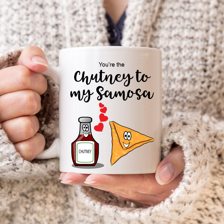 
                      
                        You're the Chutney to my Samosa Mug
                      
                    