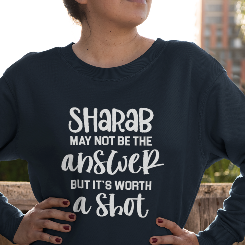 
                  
                    Sharab May Not Be The Answer Unisex Sweatshirt - Various Colours
                  
                