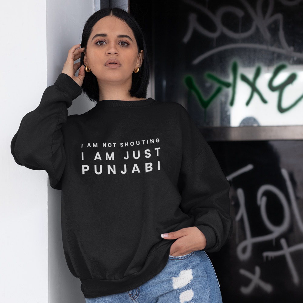 I Am Not Shouting Punjabi Unisex Sweatshirt - Various Colours