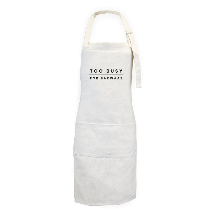 Too Busy For Bakwaas Unisex Apron