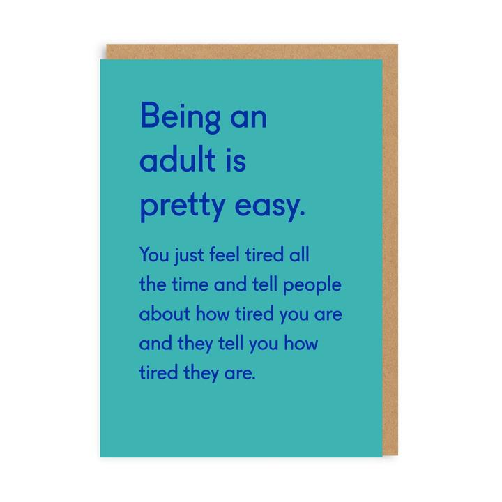 Being An Adult Is Pretty Easy Greeting Card